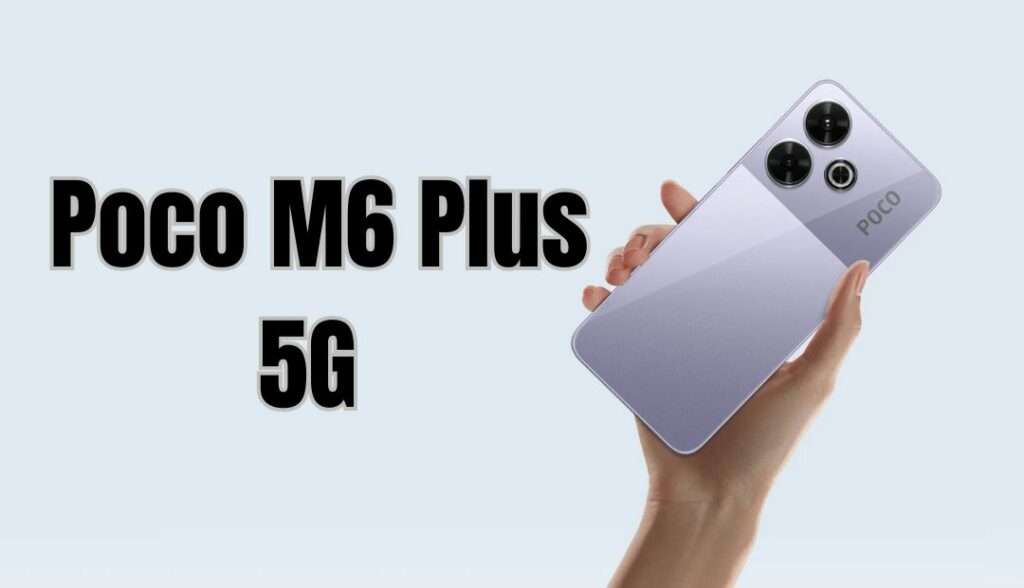 Poco M6 Plus 5G features and price in India 2025