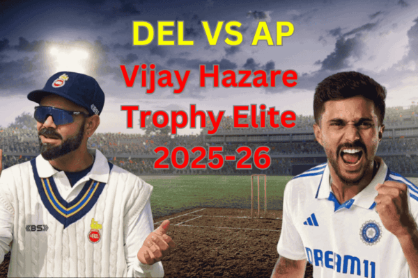 DEL VS AP VIJAY HAZARE TROPHY 2025