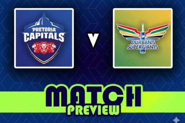 Pretoria Capitals vs Durban Super Giants Match